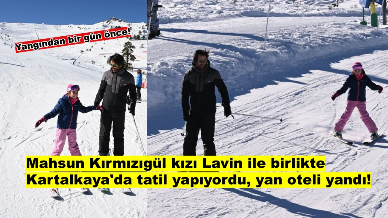 Mahsun Kırmızıgül Kartalkaya'da kızıyla tatil yapıyordu: 'Başımız sağolsun'