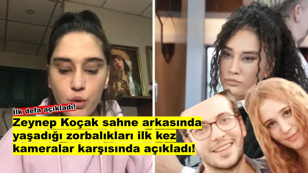 Zeynep Koçak'tan Şok İtiraf: Sette Maruz Kaldığı Zorbalığı Anlattı