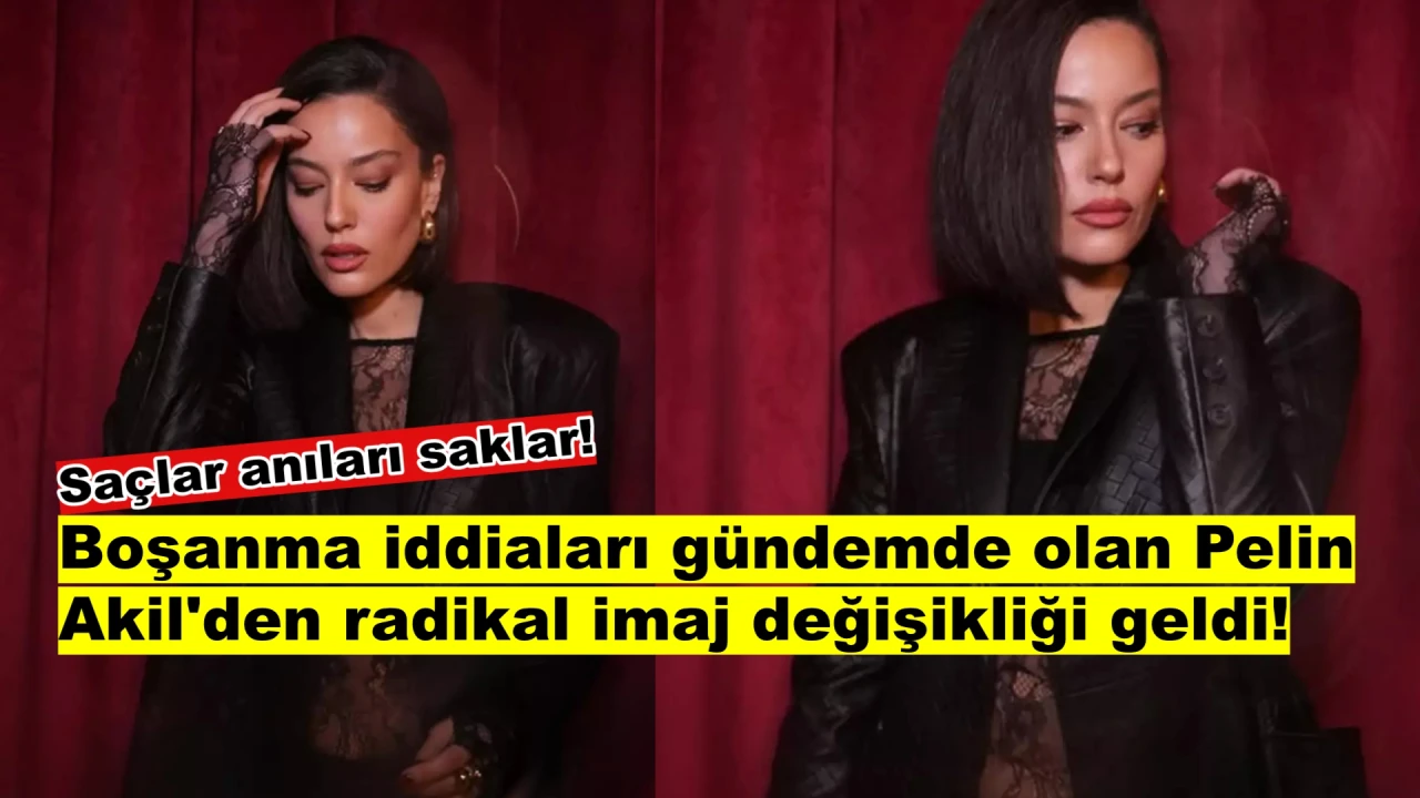 Boşanma İddialarının Ardından Şaşırtan Değişim: Pelin Akil'den Radikal Saç Kesimi!