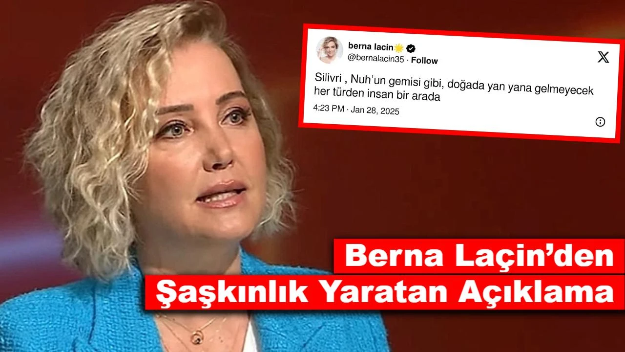 Berna Laçin'den Şaşırtan Yorum: “Nuh’un Gemisi Gibi!”