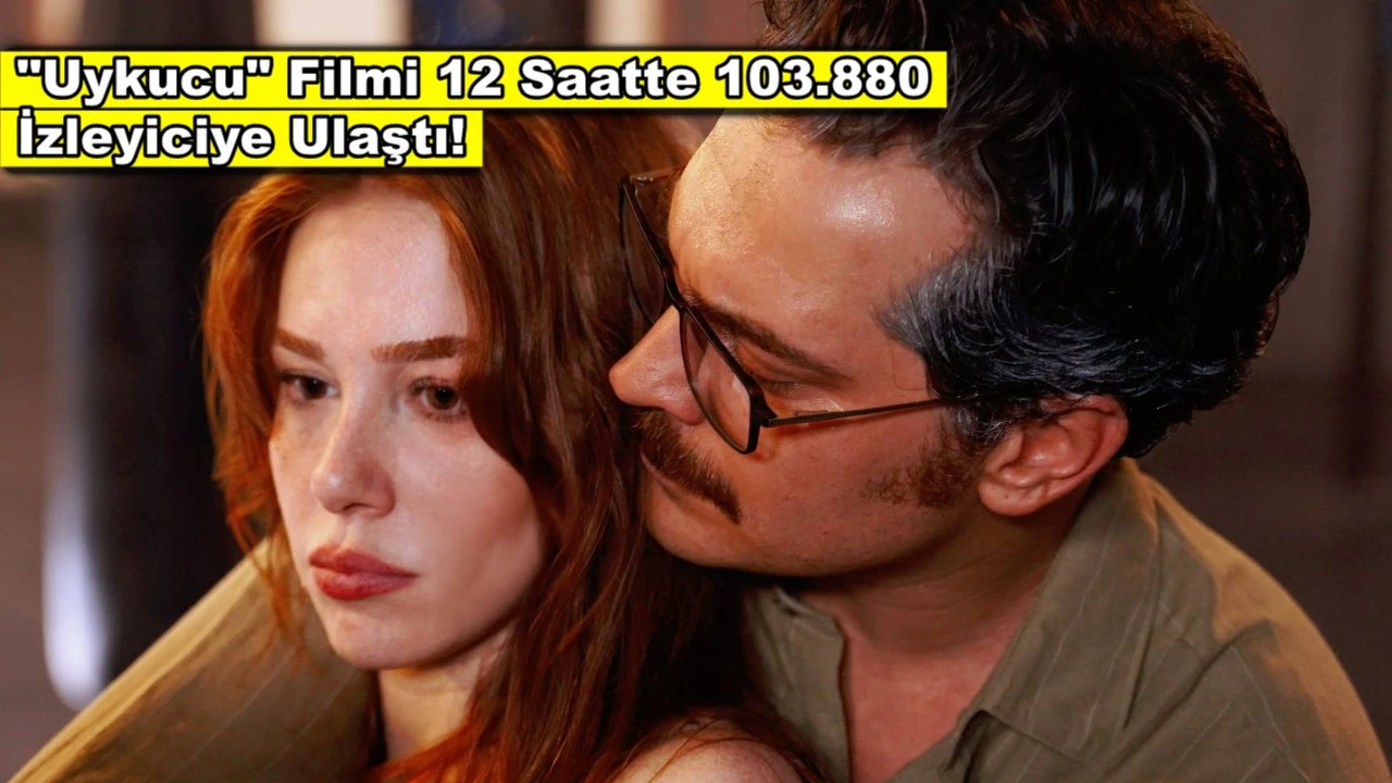 'Uykucu' filmi 12 saatte 103.880 izleyici tarafından izlendi