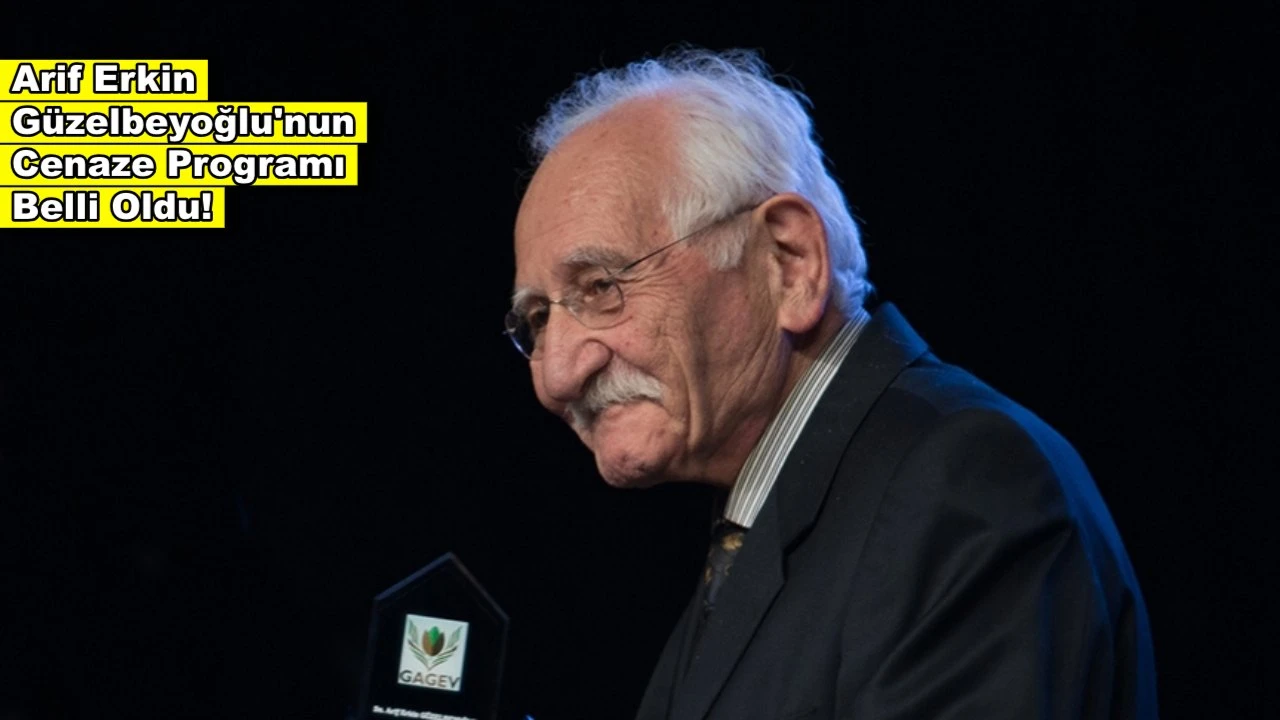 Ölümüyle yasa boğan Arif Erkin Güzelbeyoğlu'nun cenaze programı belli oldu!