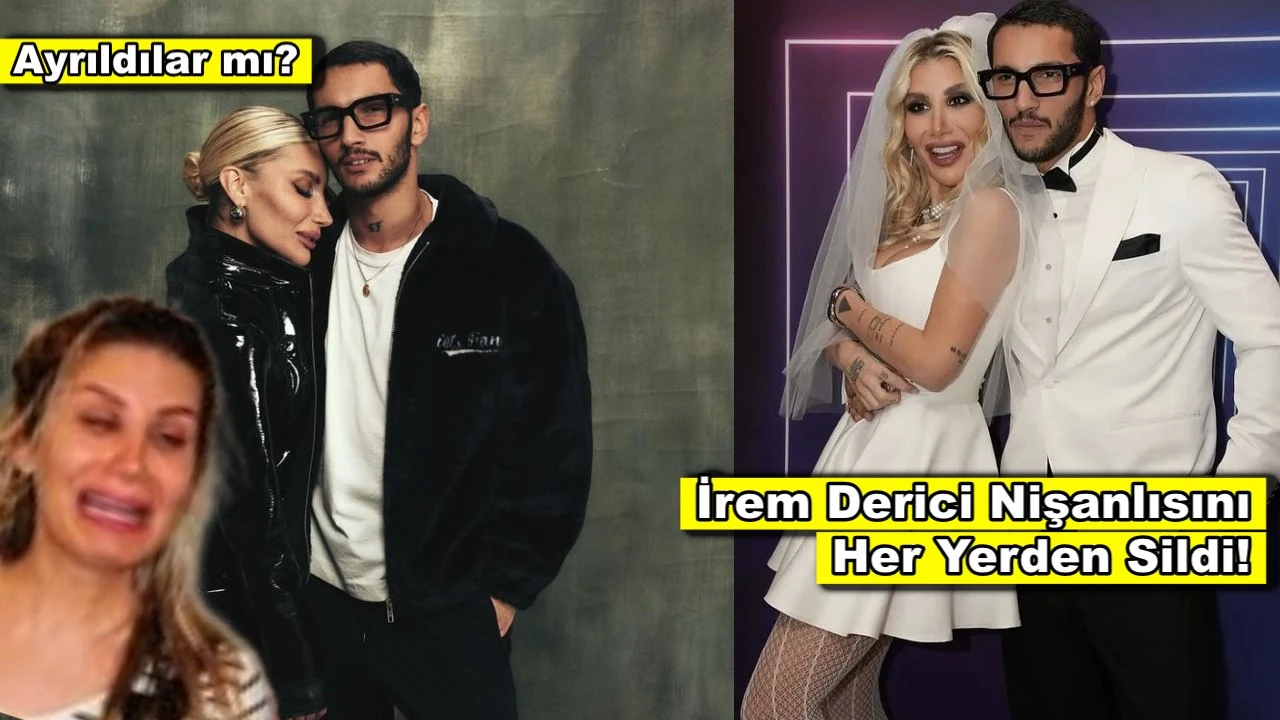 Evlilik hazırlığı yapıyordu, her şeyi sildi! İrem Derici ve nişanlısı ayrıldı mı?