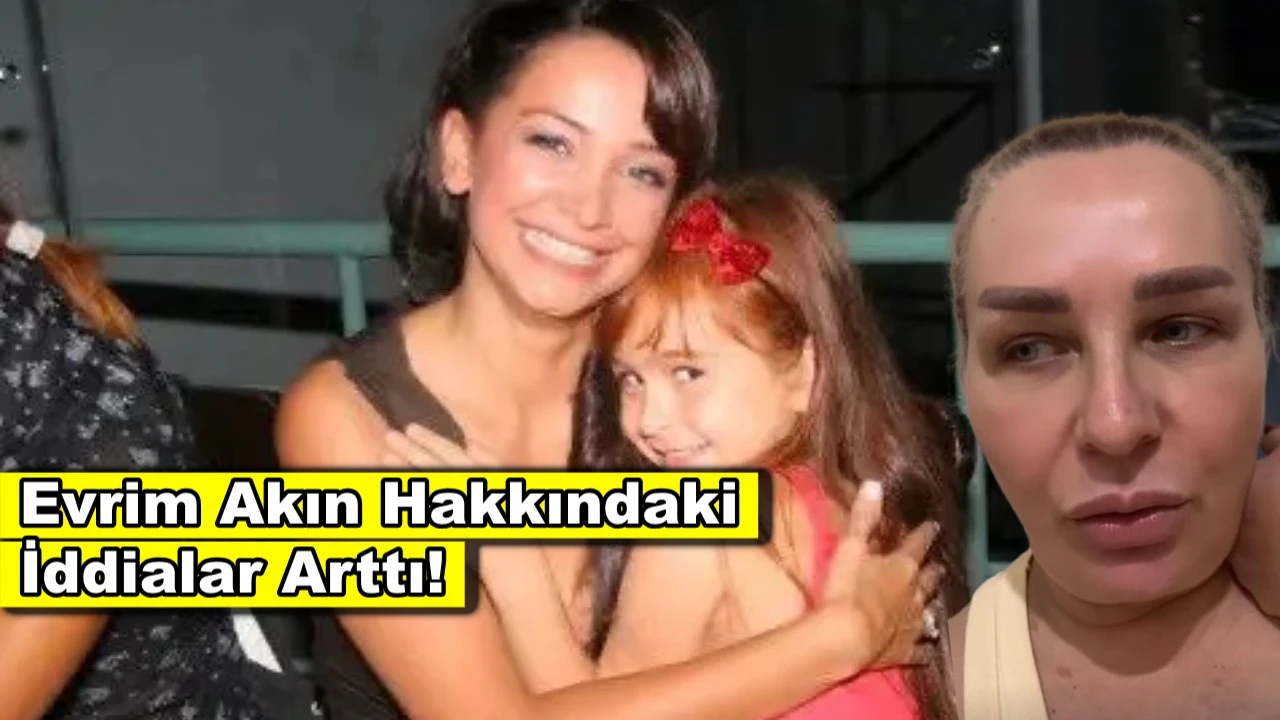Evrim Akın hakkında yer yerinden oynuyor, zincirleme itiraflar geldi!