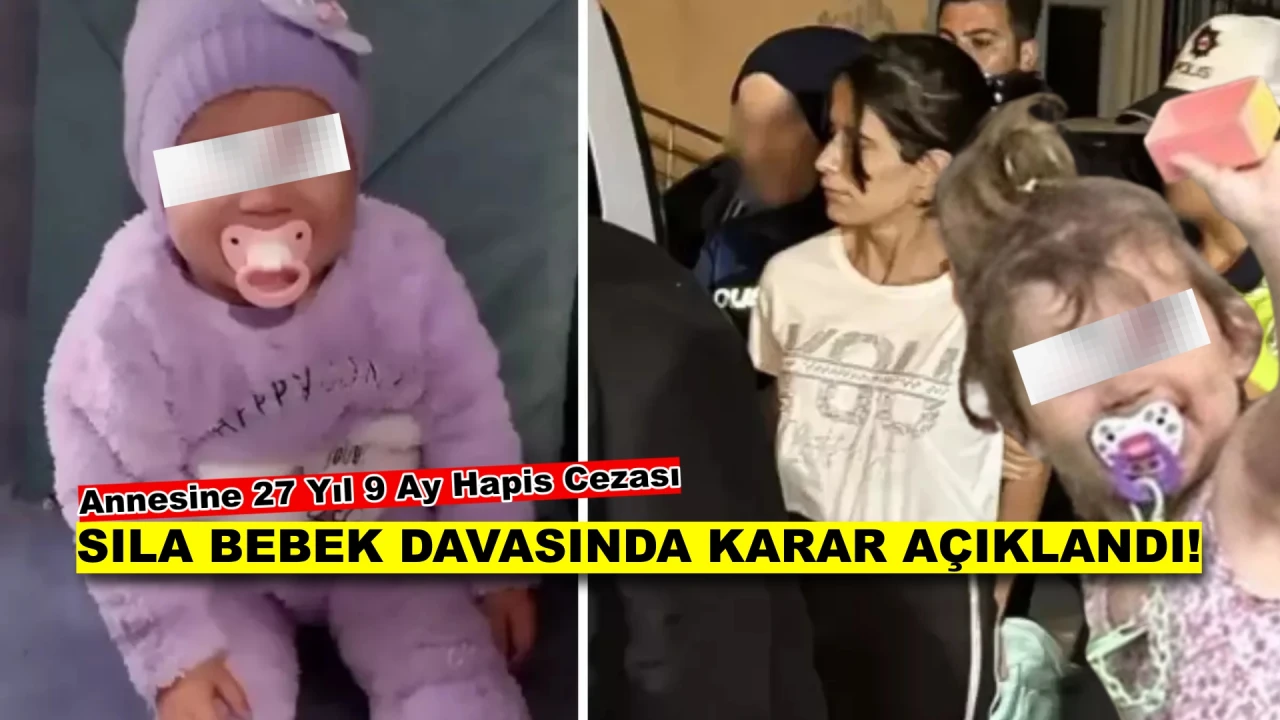 Adalet Yerini Buldu mu? Sıla Bebek Davasında Karar Açıklandı!