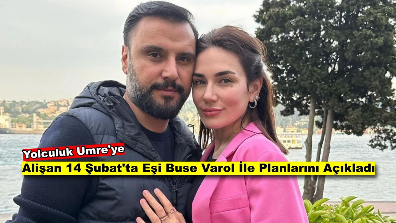 Alişan’dan Sürpriz Karar: Sevgililer Günü’nü Eşi ile Umre’de Geçirecek!
