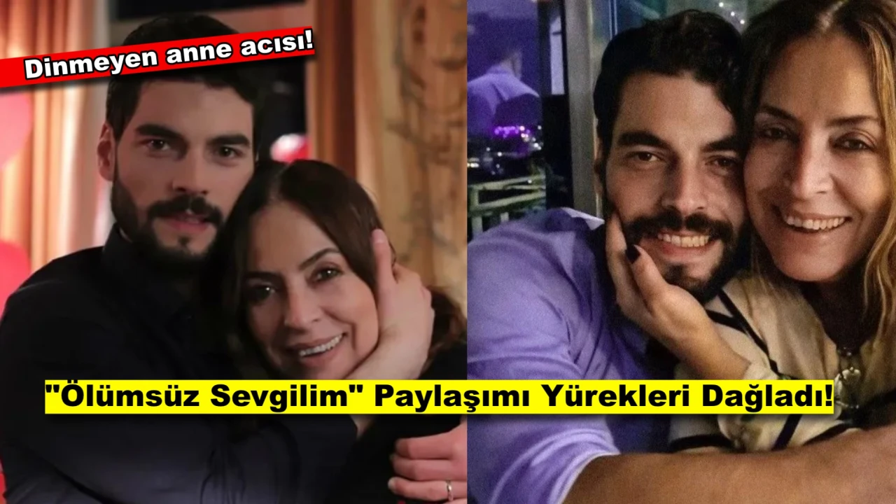 Akın Akınözü'nün Dinmeyen Anne Acısı: "Ölümsüz Sevgilim" Paylaşımı Yürekleri Dağladı!