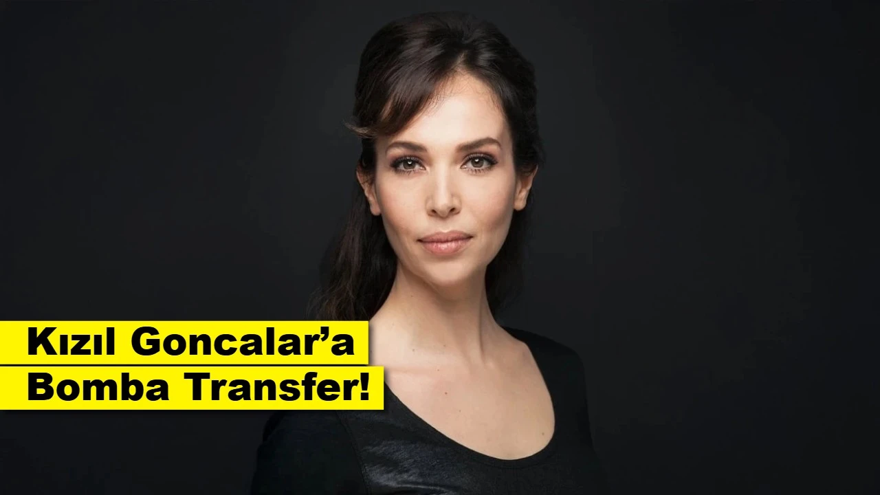 Kızıl Goncalar’a Bomba Transfer: Esra Ronabar Kimdir?