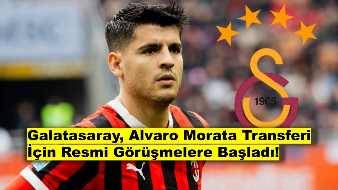 Galatasaray'dan Bomba Transfer Hamlesi: Alvaro Morata ile Görüşmeler Başladı!