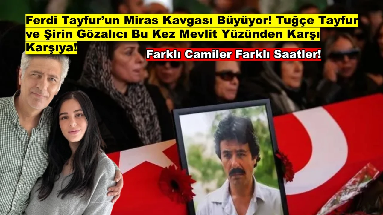 Tuğçe Tayfur ve Şirin Gözalıcı Bu Kez Mevlit Yüzünden Karşı Karşıya!