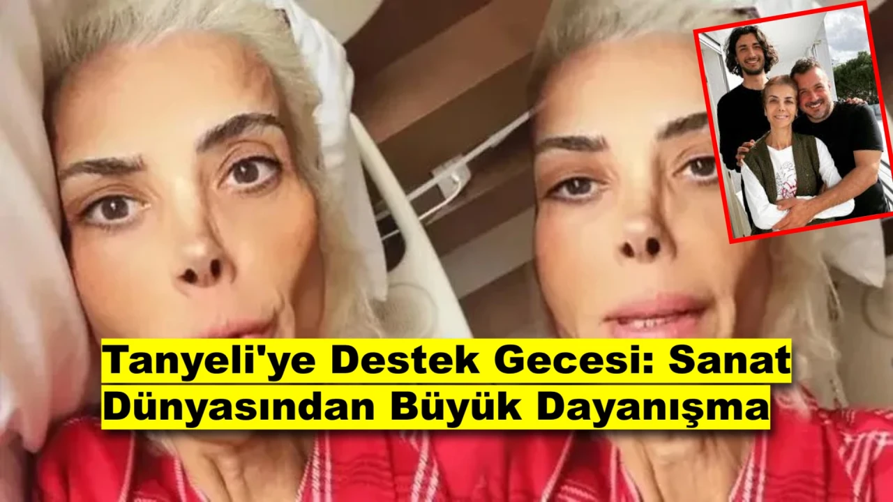 Tanyeli İçin Duygusal Gece: Oğullarından Yürek Burkan Sözler!
