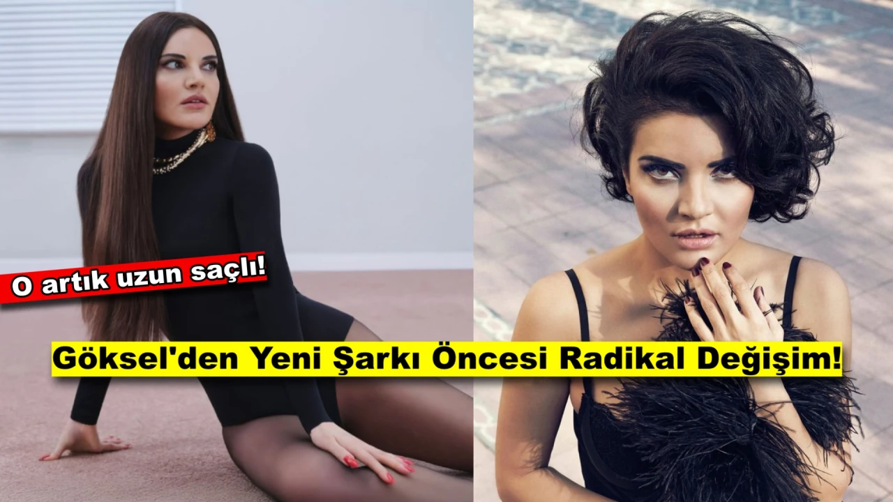 Göksel'den Radikal Değişim: Yeni Albümü İçin Saçlarını Uzattı!