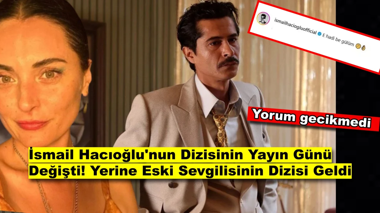 İsmail Hacıoğlu’nun Dizisi Gitti, Eski Sevgilisinin Dizisi Geldi: 'Hadi Be Gülüm'