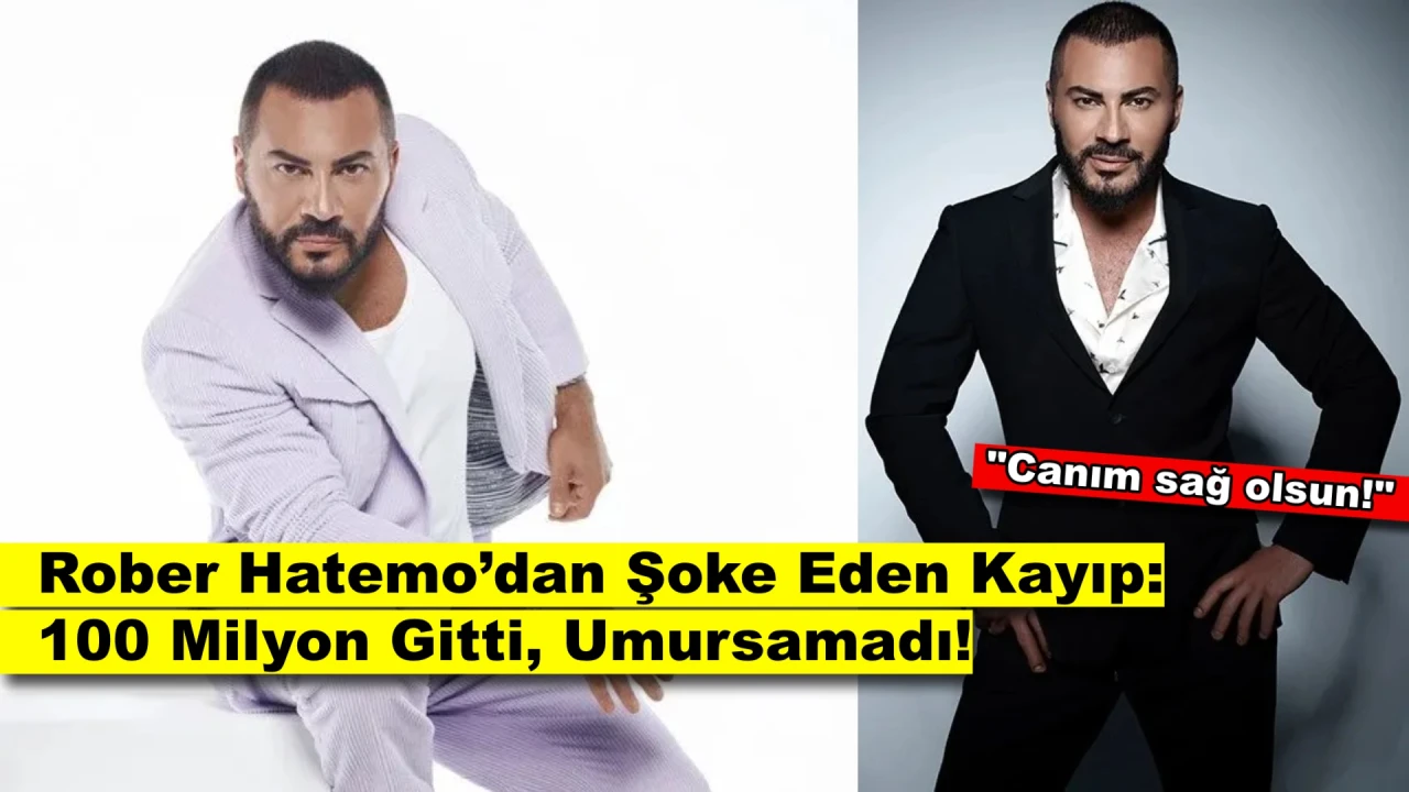Rober Hatemo'dan Şaşırtan Kayıp! 100 Milyon Gitti, İşte İlk Açıklaması