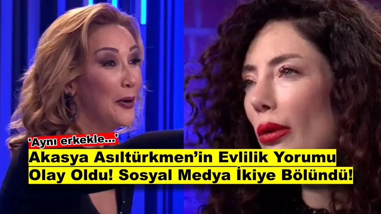 Akasya Asıltürkmen’den Olay Yaratacak Çıkış: “Bir Erkekle Sürekli Aynı Yatağa Girmek…”