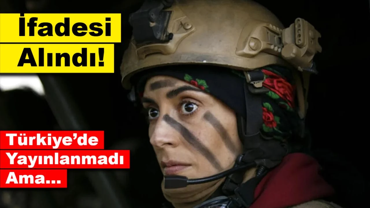 İfadesi Alındı: Türkiye’de Yayınlanmadı Ama…
