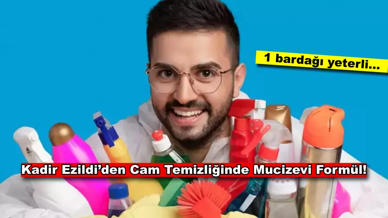 Kadir Ezildi’nin Kusursuz Cam Temizliği Formülü! Tek Malzemeyle Pırıl Pırıl