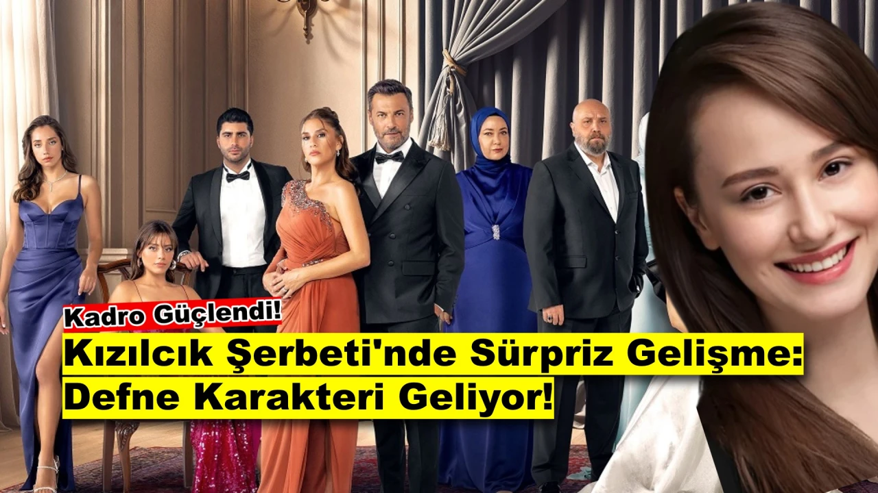 Kızılcık Şerbeti'ne Bomba Transfer! Defne Geliyor, Hikaye Değişiyor!