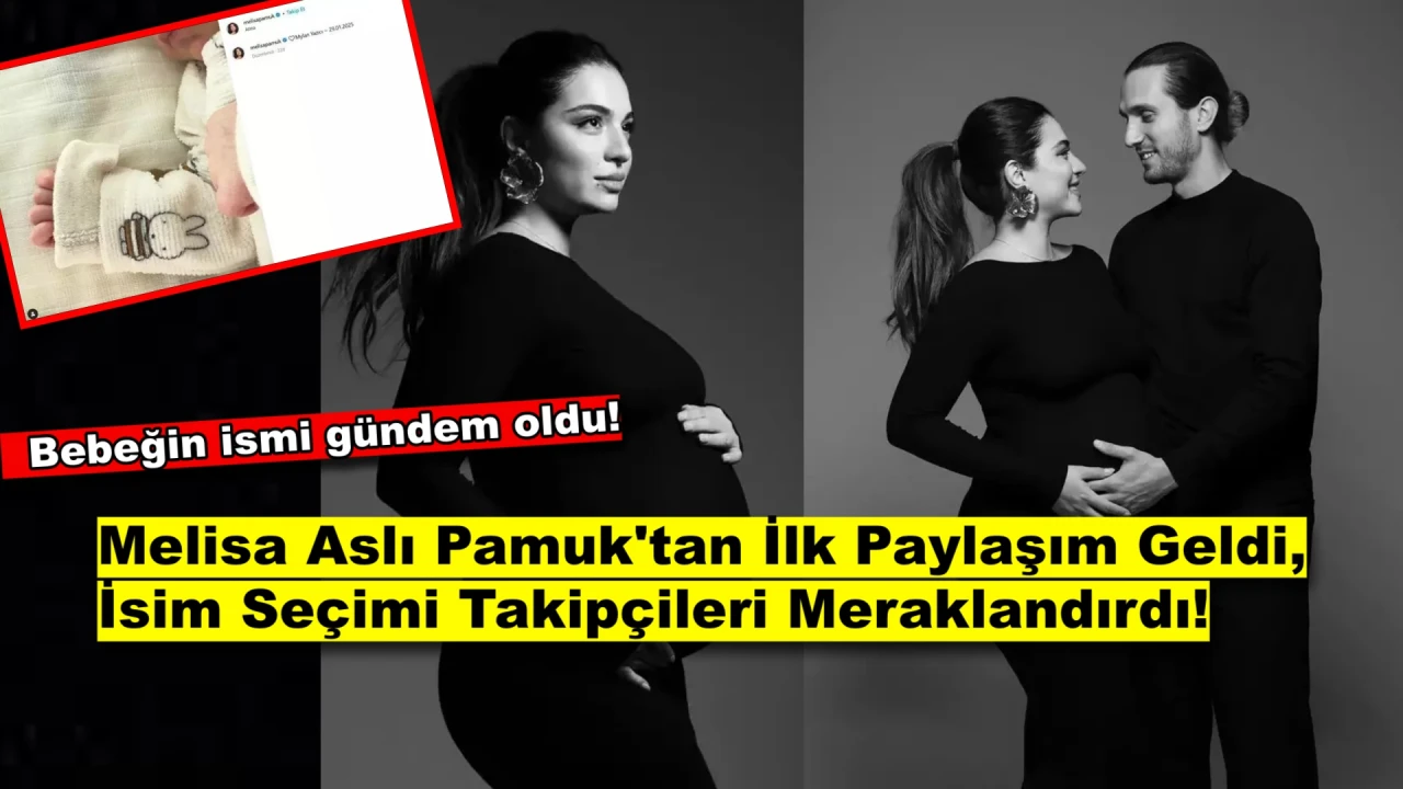 Taze Anne Melisa Aslı Pamuk Bebeğinin İsmiyle Paylaşım Yaptı, Sosyal Medya İkiye Bölündü!