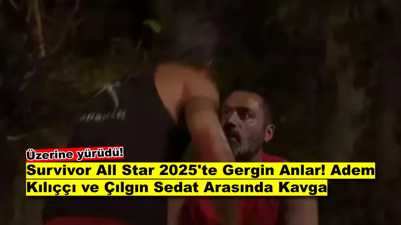 Survivor’da Gerilim Tavan Yaptı! Adem Kılıççı ve Çılgın Sedat Karşı Karşıya