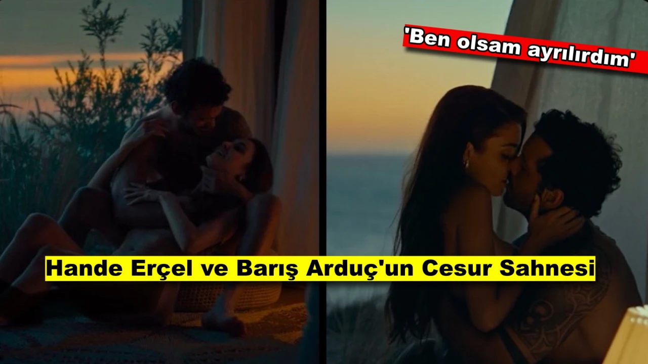 Hande Erçel ve Barış Arduç’un “Rüzgara Bırak”taki Cesur Sahnesi Sosyal Medyayı Salladı!