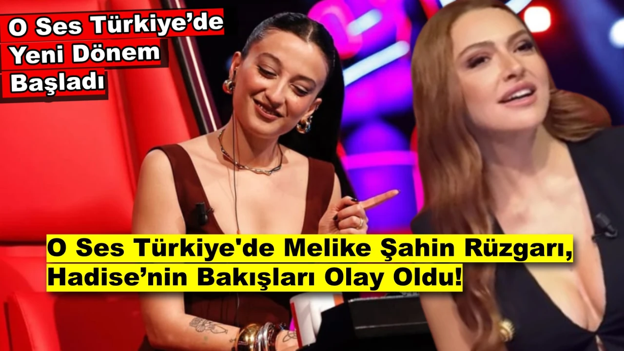 O Ses Türkiye 2025 Fırtına Gibi Başladı: Hadise'nin Melike Şahin'e Bakışları Olay Oldu!
