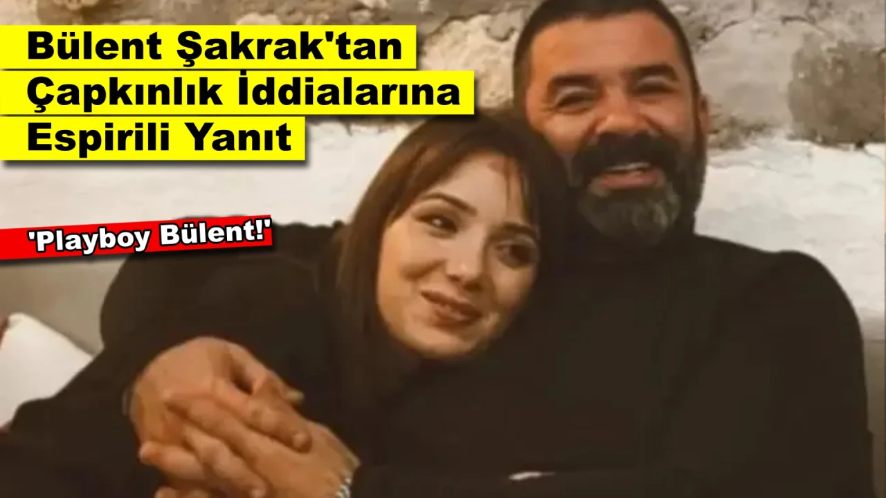 Bülent Şakrak'tan Çapkınlık İddialarına Espirili Yanıt: "Beni Nasıl Playboy Yaptınız?"