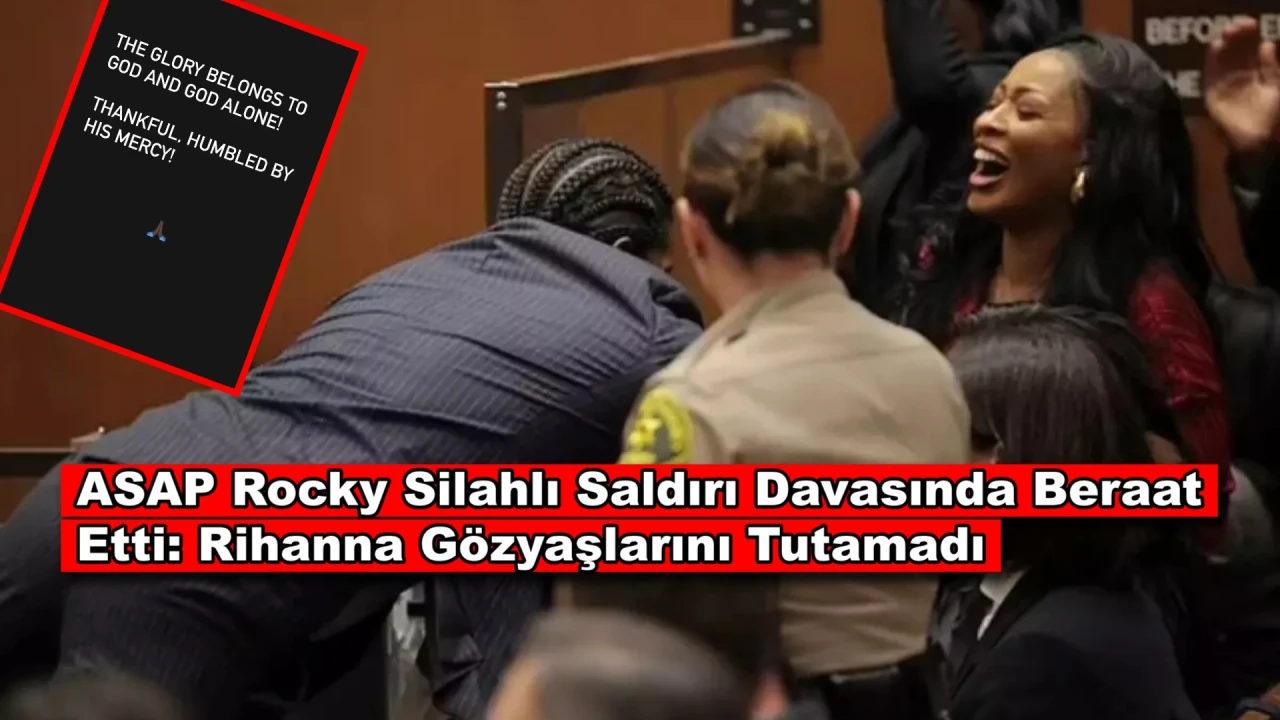 Rihanna Gözyaşlarını Tutamadı: ASAP Rocky Silahlı Saldırı Davasından Aklandı!