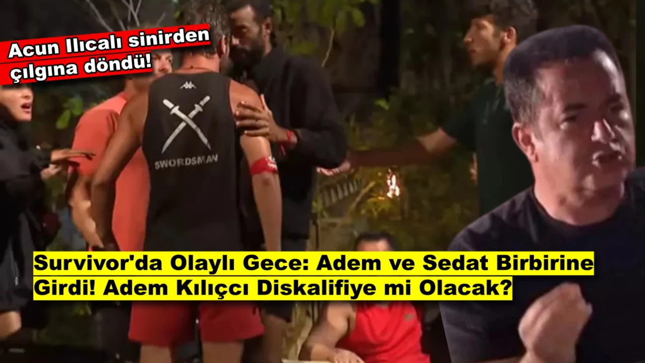 Sedat'ın Üzerine Yürüdü Acun Ilıcalı Araya Girdi, Adem Kılıçcı Diskalifiye mi Oldu?