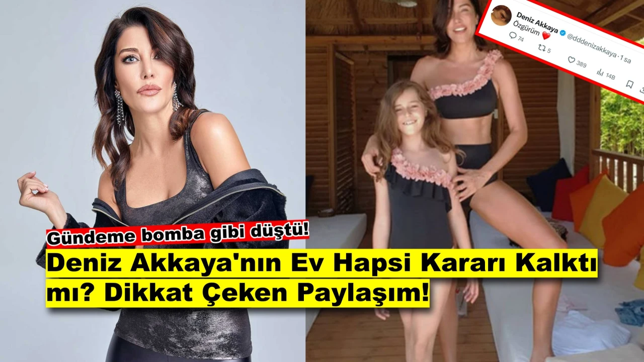 Deniz Akkaya'nın Ev Hapsi Kaldırıldı mı? 'Özgürüm' Mesajı Akılları Karıştırdı!