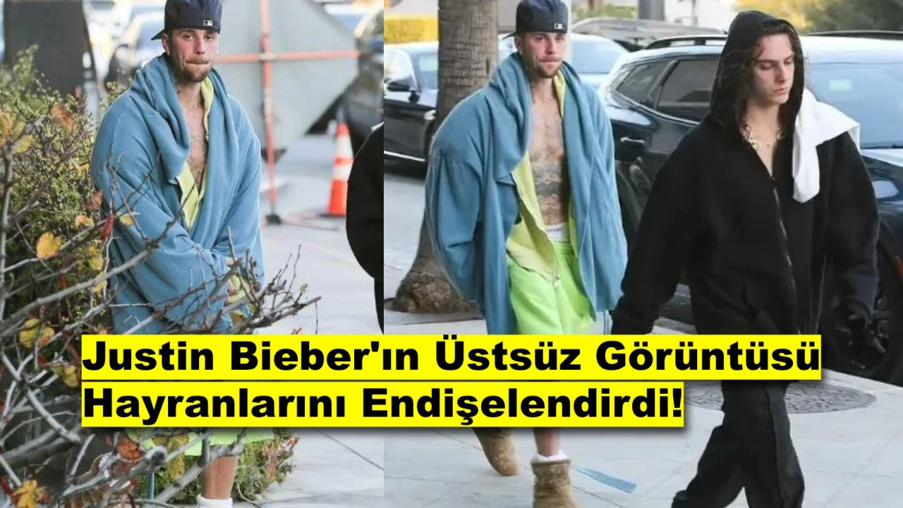 Justin Bieber'ın Son Hali Şaşırttı: Üstsüz ve Bitkin Görüntüsü Hayranlarını Kaygılandırdı!