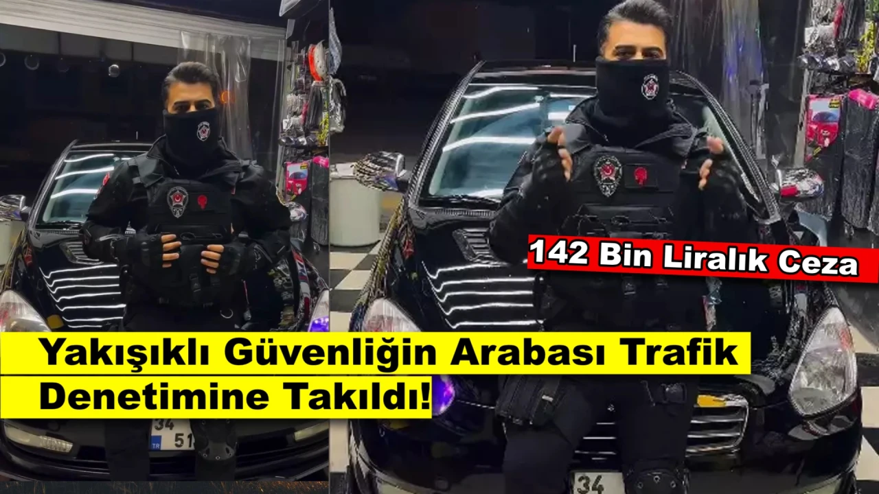 'Yakışıklı Güvenlik' Muhammet Sürmeli'ye Ceza: Meğer Usulsüz Çakar Kullanıyormuş!