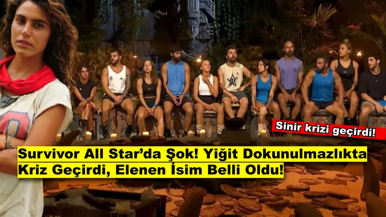 Survivor All Star'da elenen isim kim oldu? Yiğit Poyraz sinir krizi geçirdi!