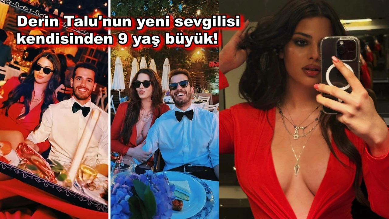 Derin Talu sevgilisinin kimliğini gizlese de ifşalandılar, kendisinden 9 yaş büyük!