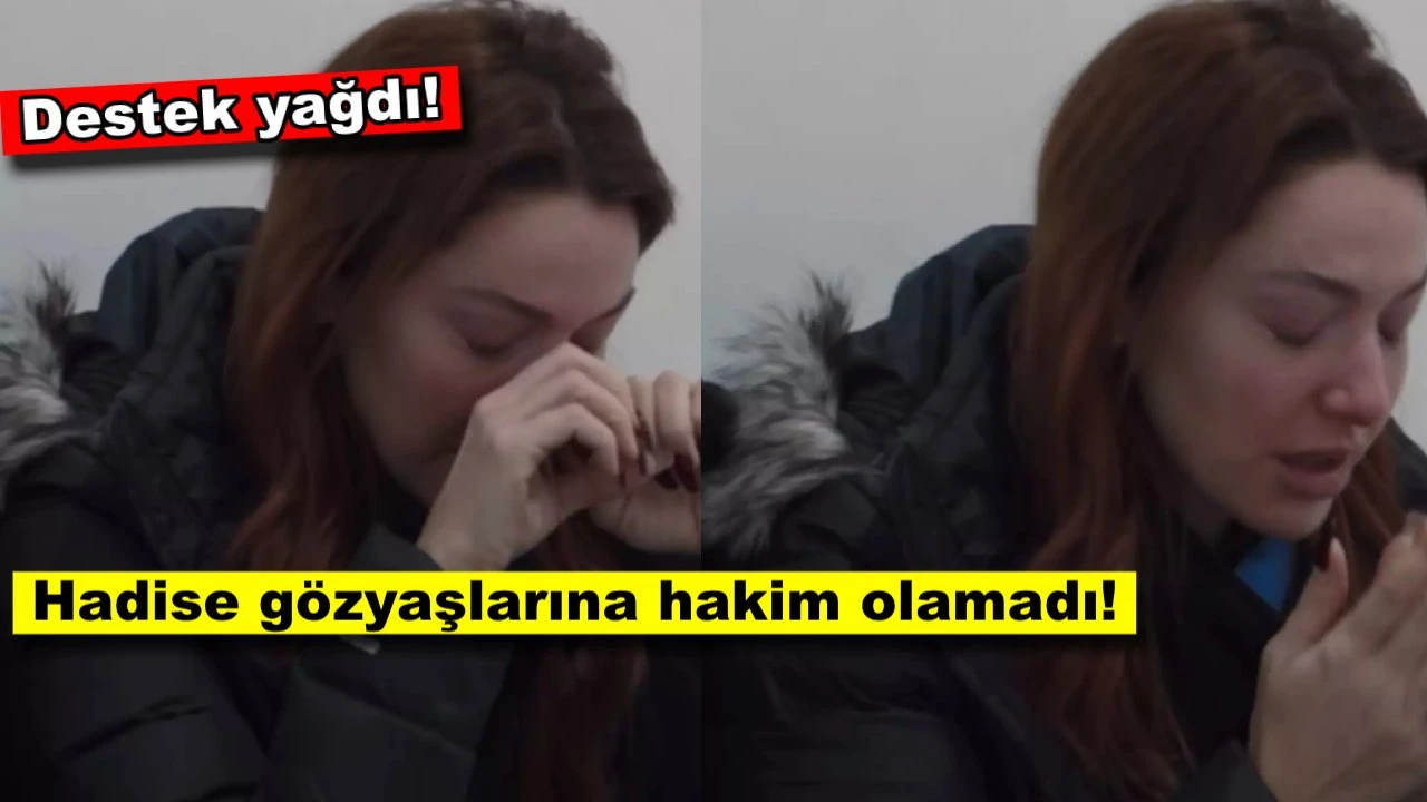 Ünlü şarkıcı Hadise hüngür hüngür ağladı!