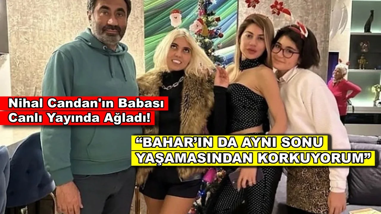 Nihal Candan'ın babası canlı yayında hüngür hüngür ağladı!