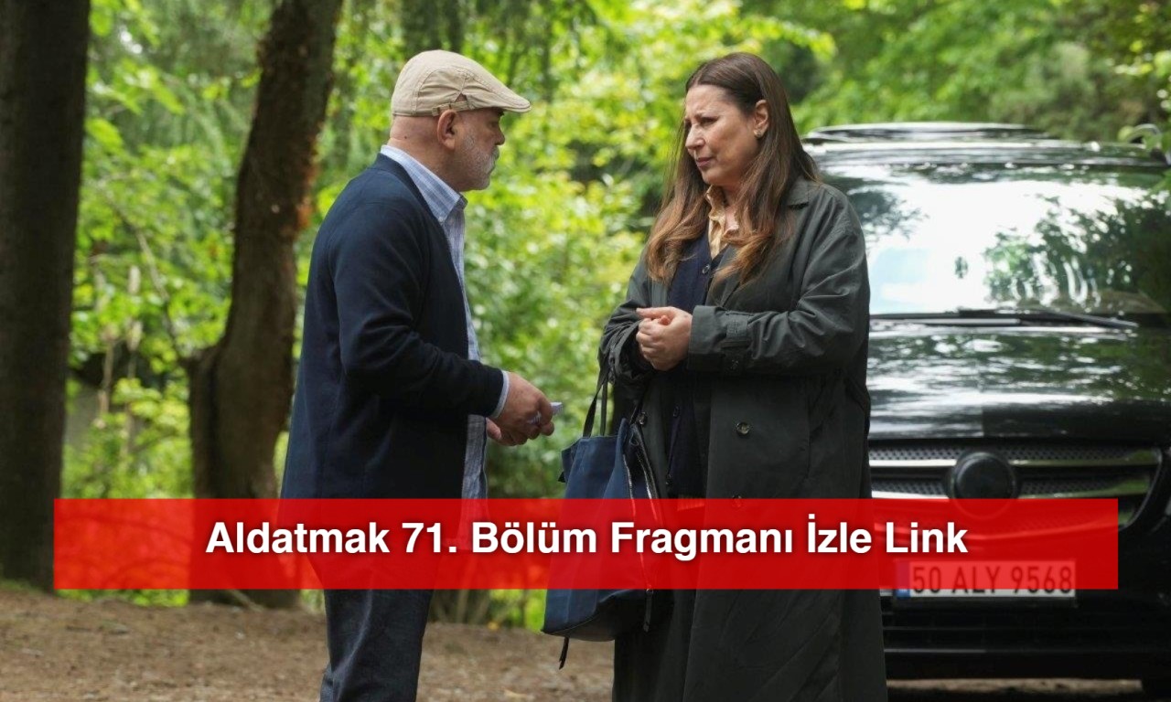 Aldatmak 71. Bölüm Fragmanı İzle Link