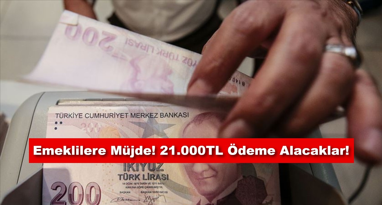 Emekliler Yaşadı! Haziran Ayında Tam 21.000TL Ödeme Alacaklar!