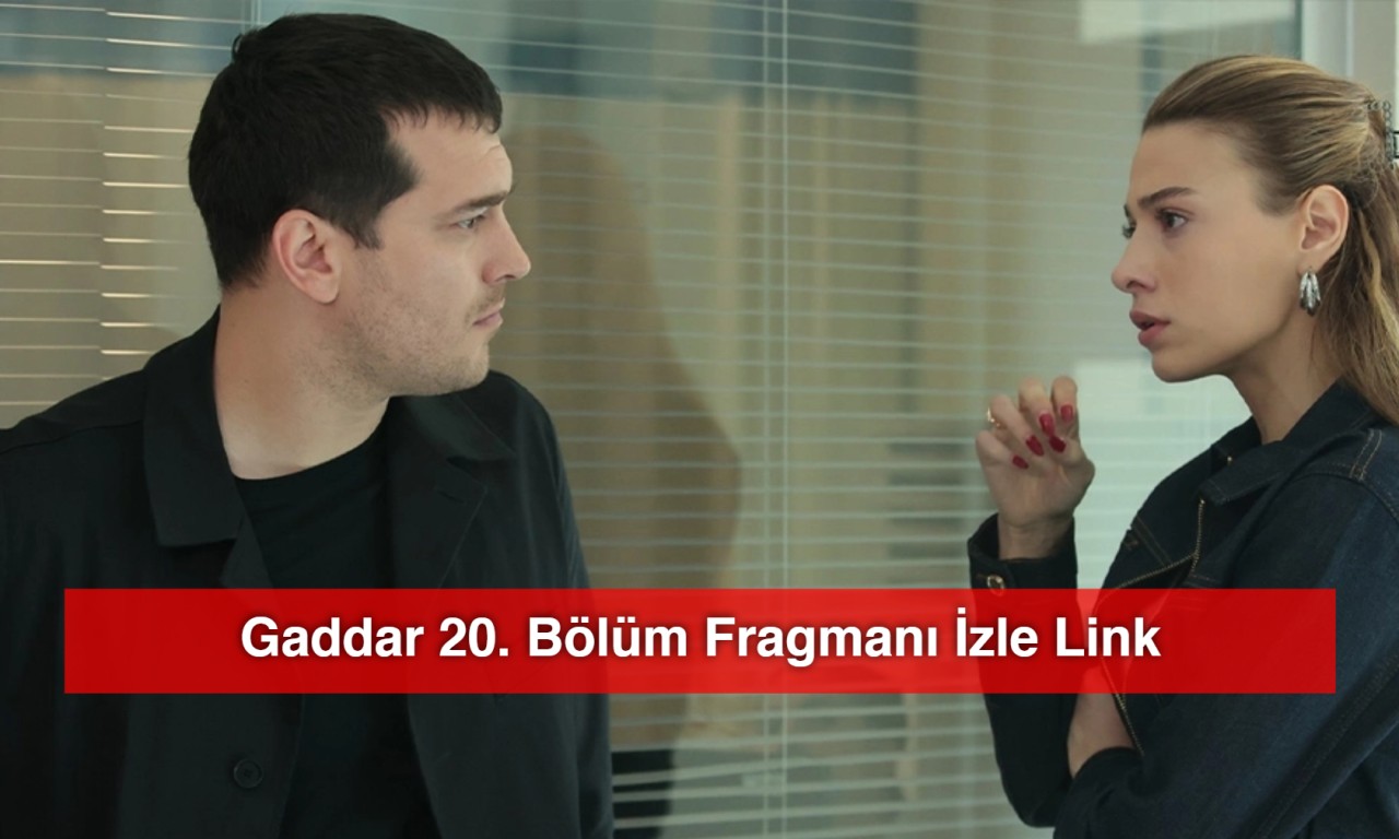 Gaddar 20. Bölüm Fragmanı İzle Link