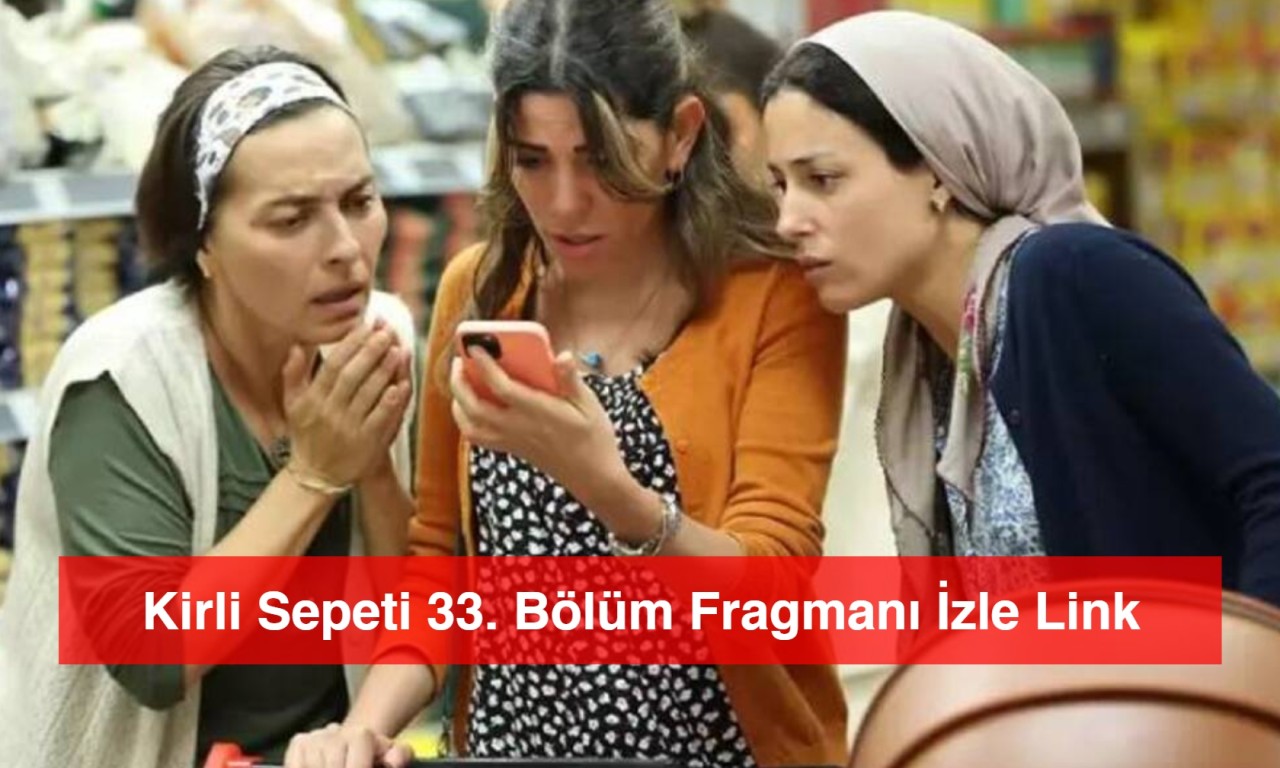 Kirli Sepeti 33. Bölüm Fragmanı İzle Link