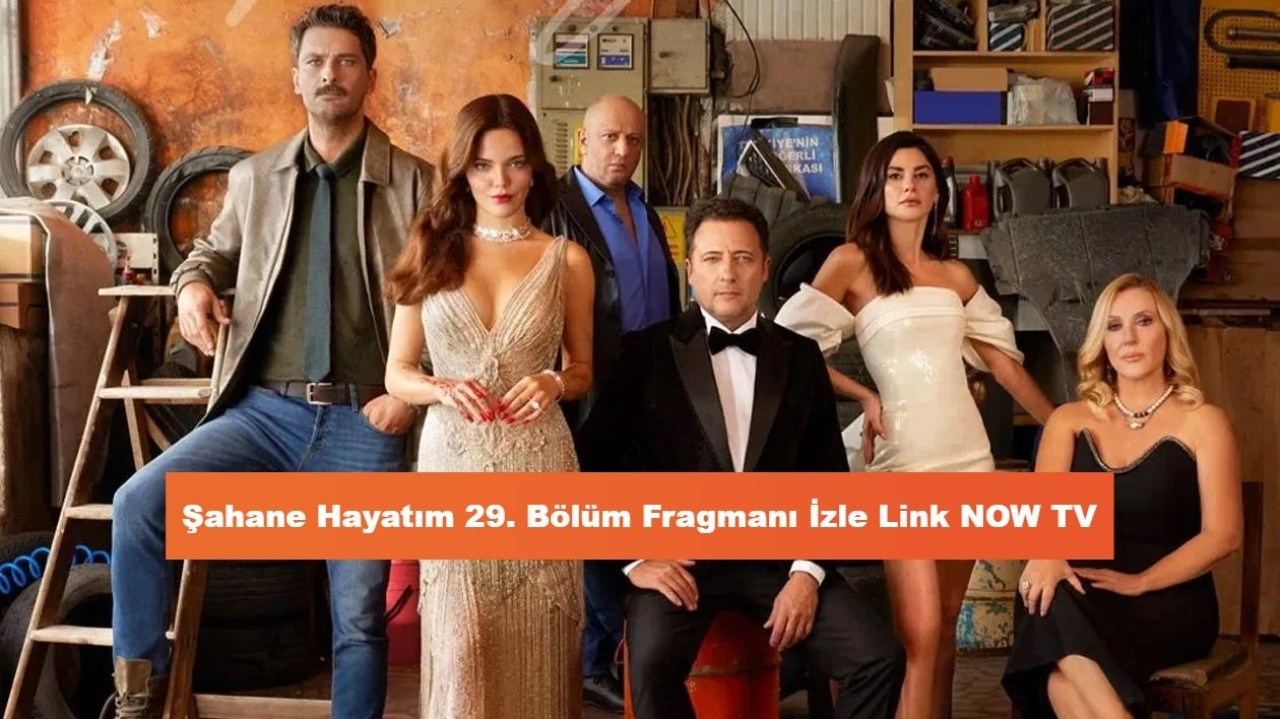 Şahane Hayatım 29. Bölüm Fragmanı İzle Link NOW TV