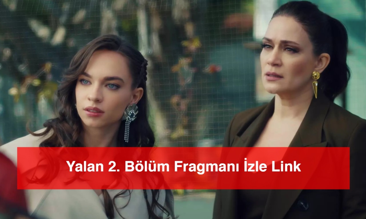 Yalan 2. Bölüm Fragmanı İzle Link