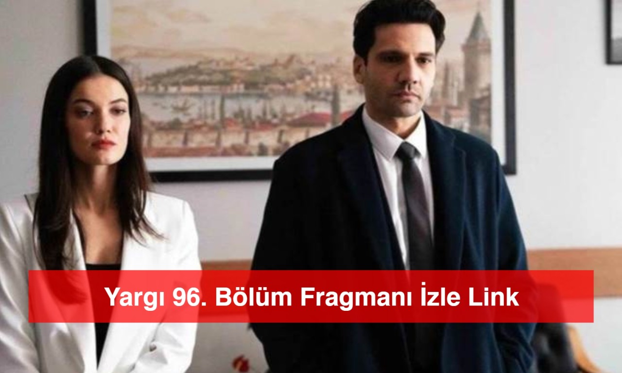 Yargı 96. Bölüm Fragmanı İzle Link