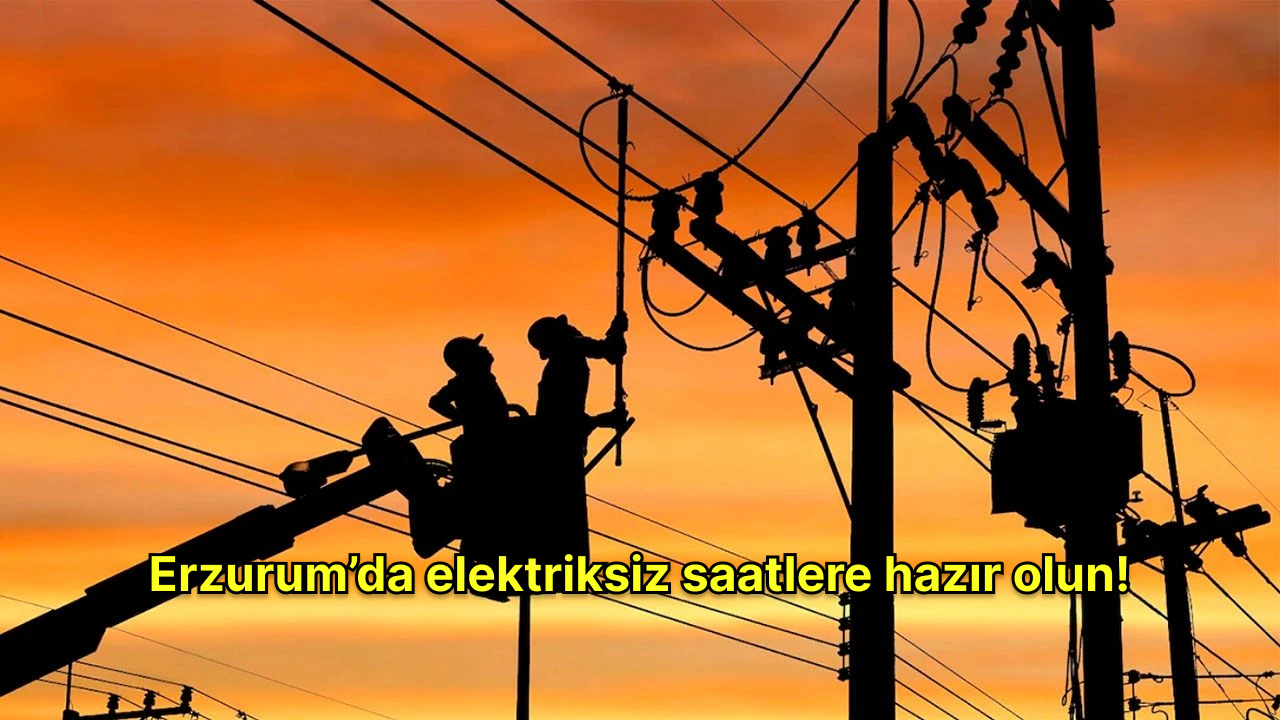 Erzurum'da vatandaşlar mum ışığında mı yemek yiyecek? 18 Mayıs elektrik kesintisine dikkat!