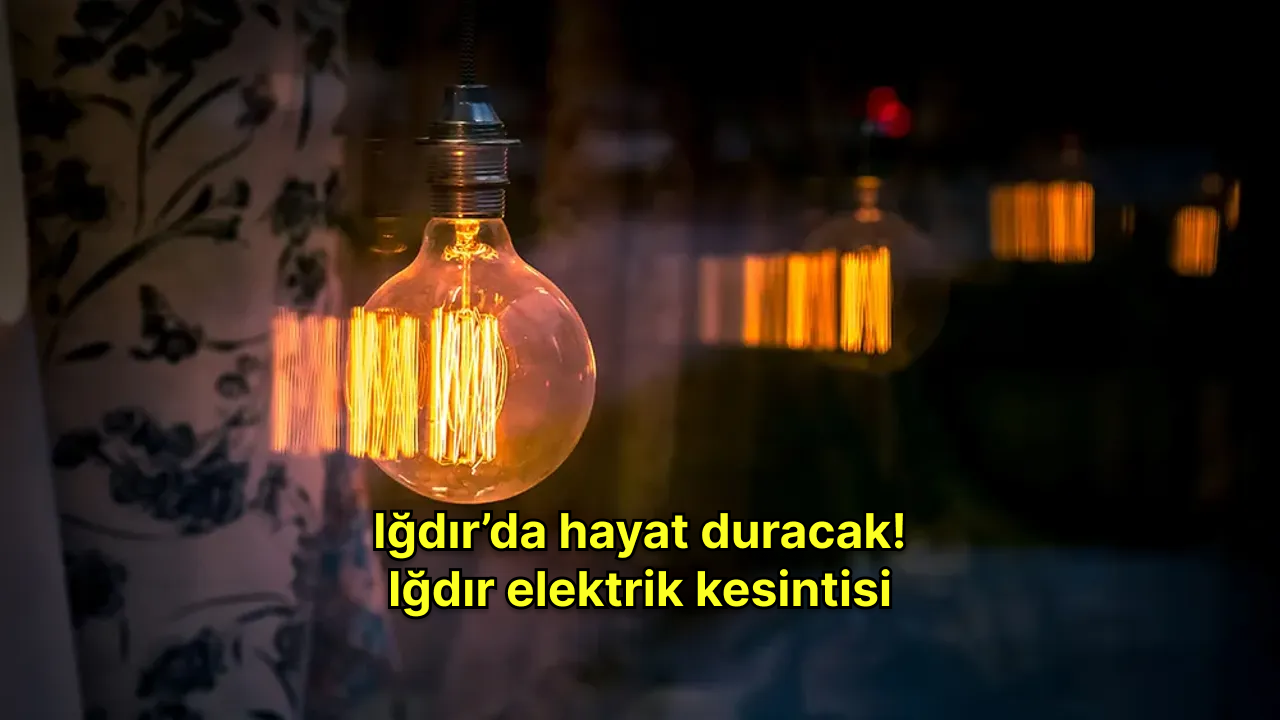 Iğdır'da ışıklar sönüyor: 16 Mayıs'ta elektrik kesintisi panik yaratacak!