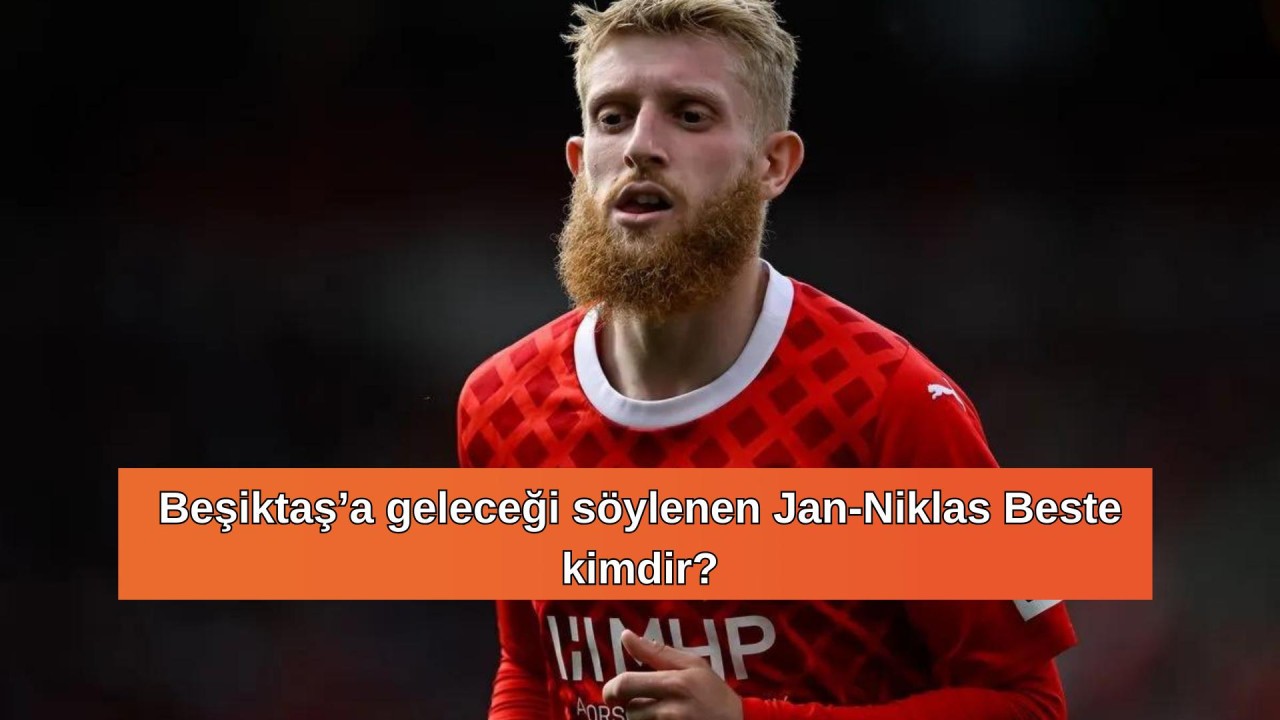 Jan-Niklas Beste kimdir? Jan-Niklas Beste hangi takımlarda oynadı?