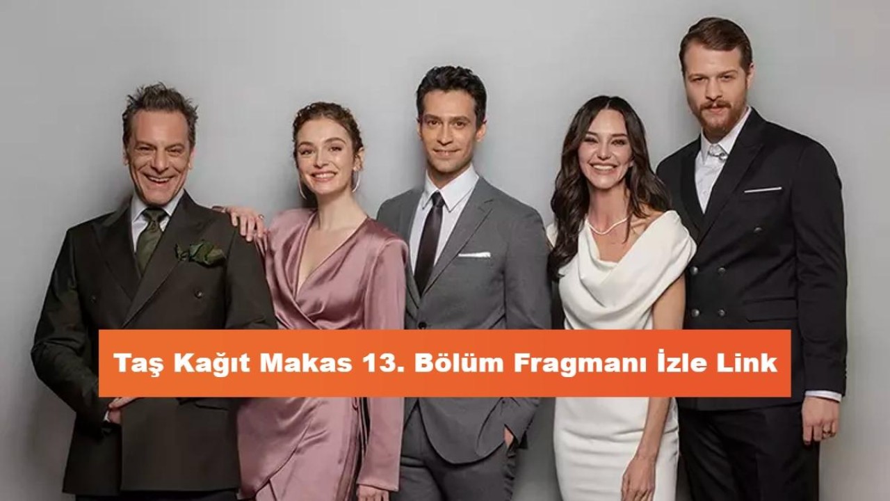 Taş Kağıt Makas 13. Bölüm Fragmanı İzle Link