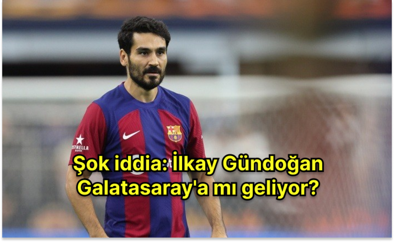 Transfer iddiası: İlkay Gündoğan Süper Lig ekibine mi geliyor?