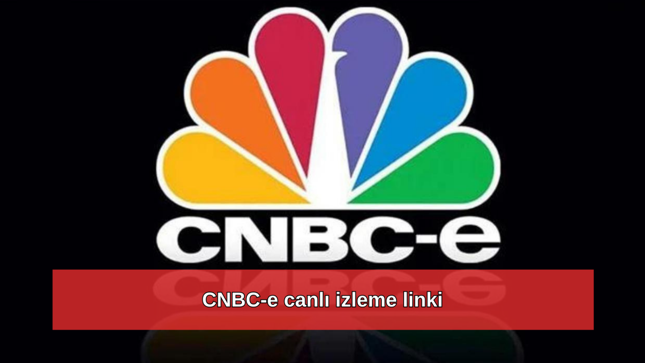 Türkiye'ye geri dönüyor: CNBC-e canlı izle