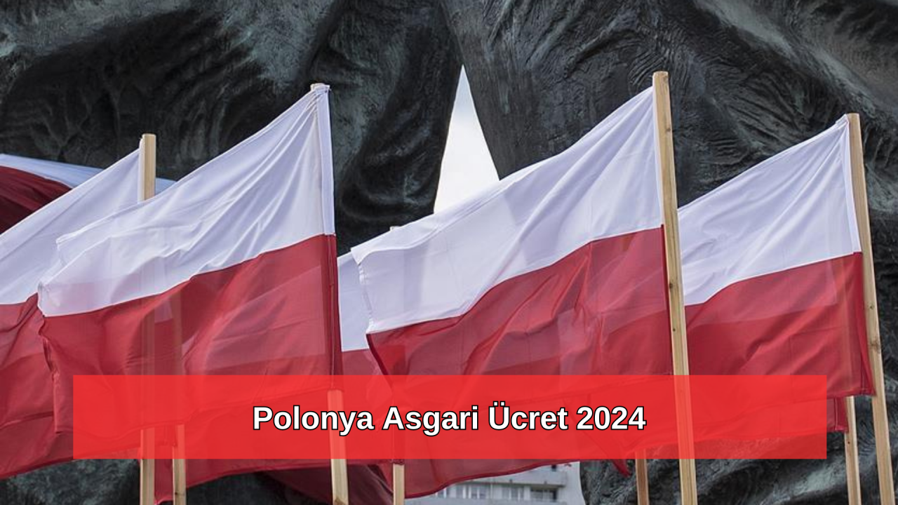 2024 Polonya asgari ücret ne kadar?